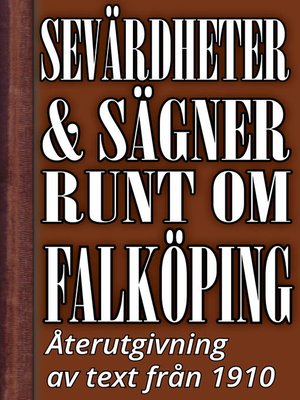 cover image of Sevärdheter och sägner runt om Falköping